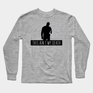 Godless This Ain't My Death Long Sleeve T-Shirt